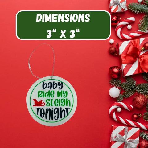 The Chatelet Manufacturing Funny Gag Gift Christmas Ornament features Baby ride my sleigh tonight in white on green, measures 3 x 3 in, and hangs on a red background with festive décor—perfect for a Dirty Santa gift. Made in the USA.